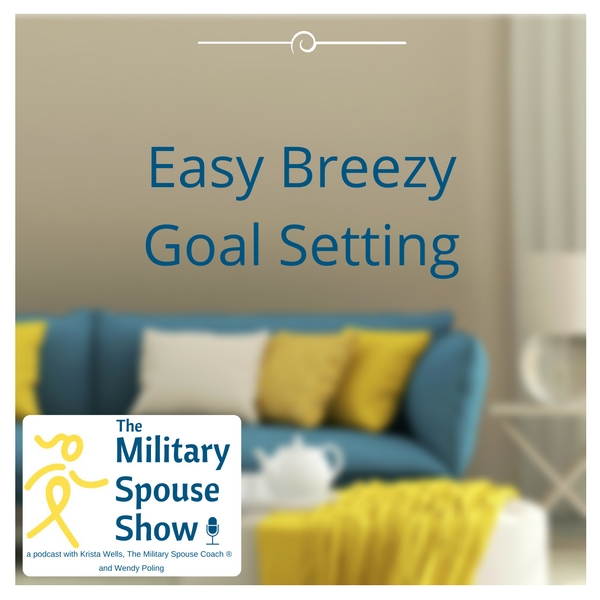 Easy Breezy Goal Setting | The Military Spouse Show